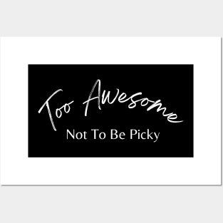 Too Awesome Not To Be Picky. Single Life. Posters and Art